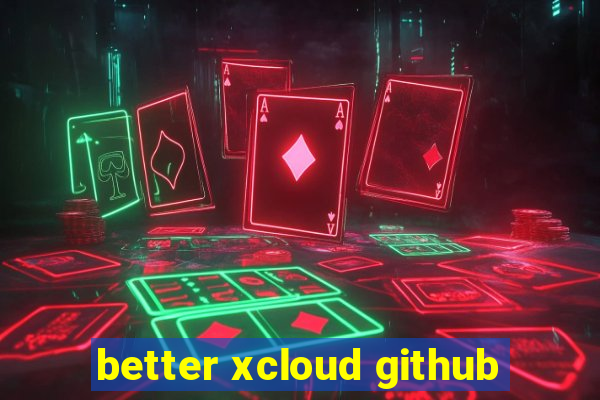 better xcloud github